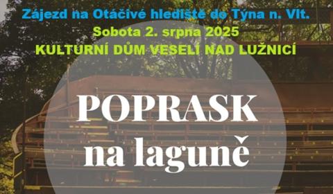 Zájezd na Otáčivé hlediště do Týna nad Vltavou - Poprask na laguně