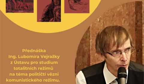 Svět věznic a lágrů - přednáška Lubomíra Vejražky