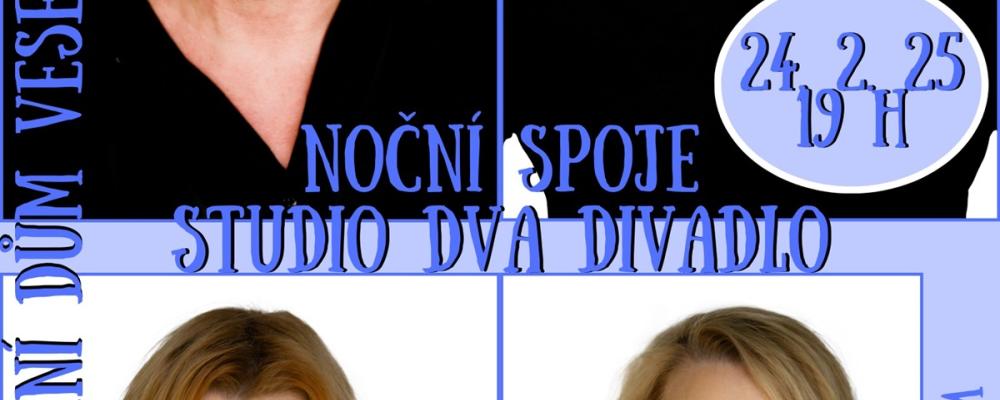 Noční spoje - Studio DVA divadlo